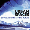 URBAN SPACES:ENVIRONMENT FOR THE FUTURE